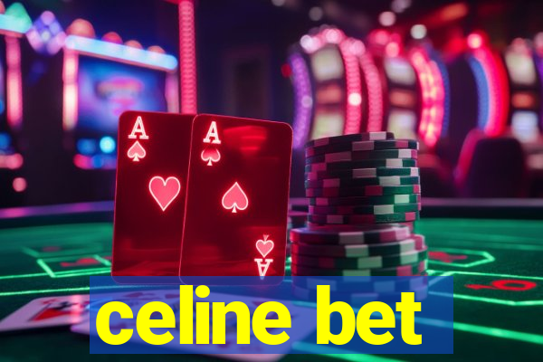 celine bet